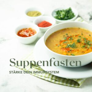 Suppenfasten - stärke dein Immunsystem